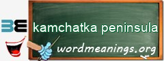 WordMeaning blackboard for kamchatka peninsula